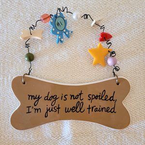 Sandra Magsamen For Silvestri Ceramic Bone My Dog Is Not Spoiled Cute Hanger